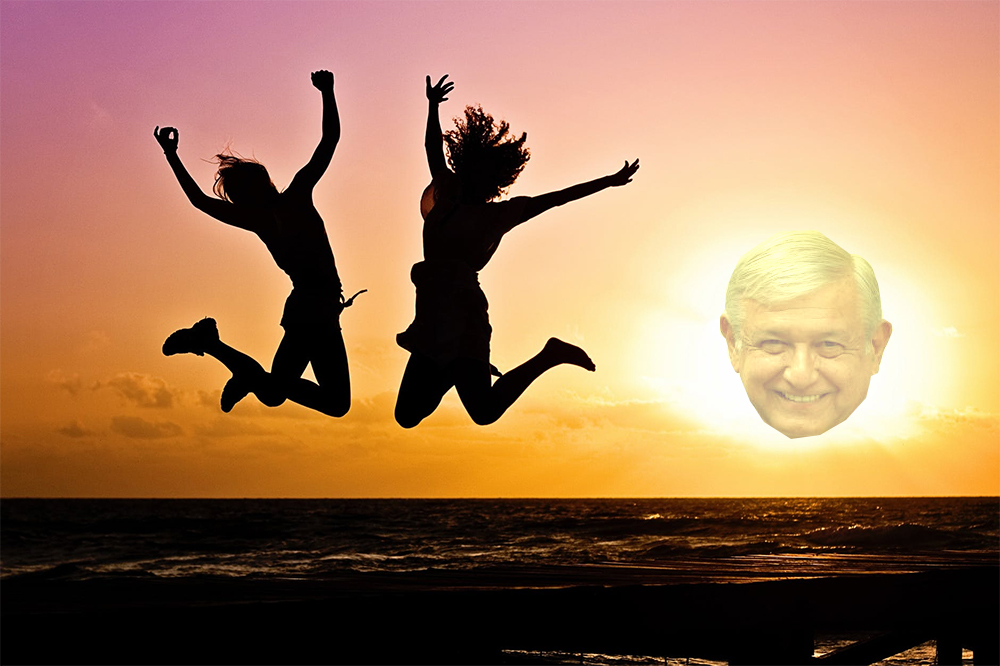 AMLO te quiere feliz, muy feliz