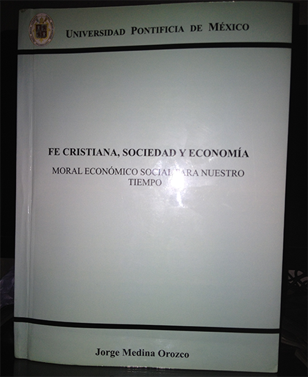 Fe Cristiana, Sociedad y Economía - Jorge Medina Orozco